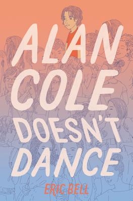 Alan Cole Doesn't Dance - Hardcover