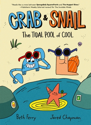 Crab and Snail: The Tidal Pool of Cool - Hardcover