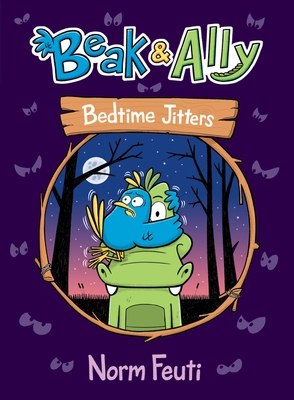 Beak & Ally #2: Bedtime Jitters - Hardcover