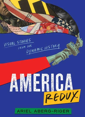 America Redux: Visual Stories from Our Dynamic History - Hardcover