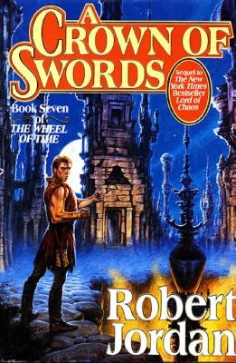 A Crown of Swords: Book Seven of 'The Wheel of Time' - Hardcover