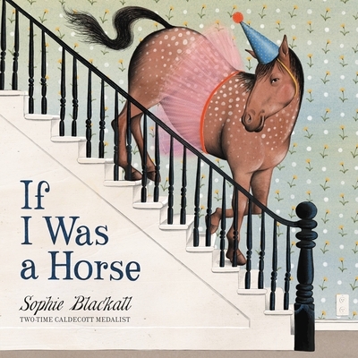 If I Was a Horse - Hardcover