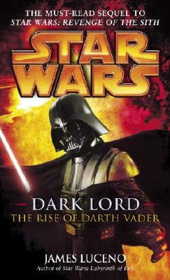 Dark Lord: Star Wars Legends: The Rise of Darth Vader - Paperback