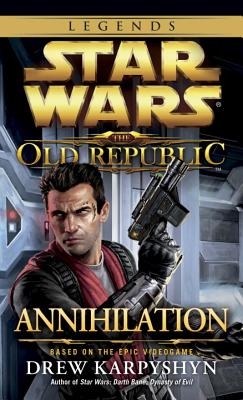 Annihilation: Star Wars Legends (the Old Republic) - Paperback