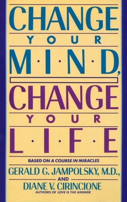 Change Your Mind, Change Your Life - Paperback