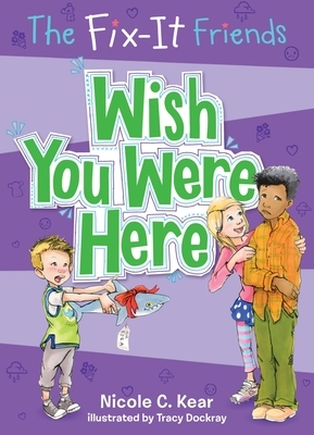 The Fix-It Friends: Wish You Were Here - Paperback