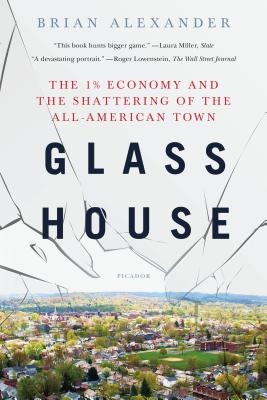 Glass House: The 1% Economy and the Shattering of the All-American Town - Paperback
