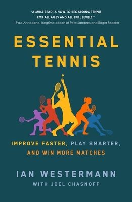 Essential Tennis: Improve Faster, Play Smarter, and Win More Matches - Paperback