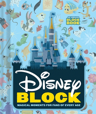 Disney Block (an Abrams Block Book): Magical Moments for Fans of Every Age - Board Book