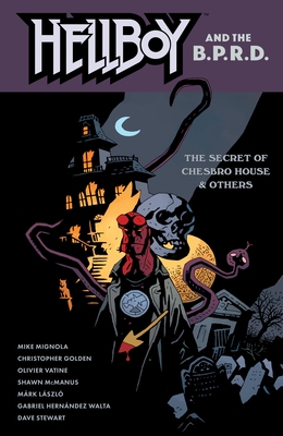 Hellboy and the B.P.R.D.: The Secret of Chesbro House & Others - Paperback