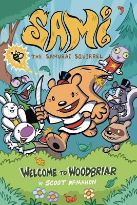 Sami the Samurai Squirrel: Welcome to Woodbriar - Paperback