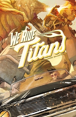 We Ride Titans: The Complete Series - Paperback